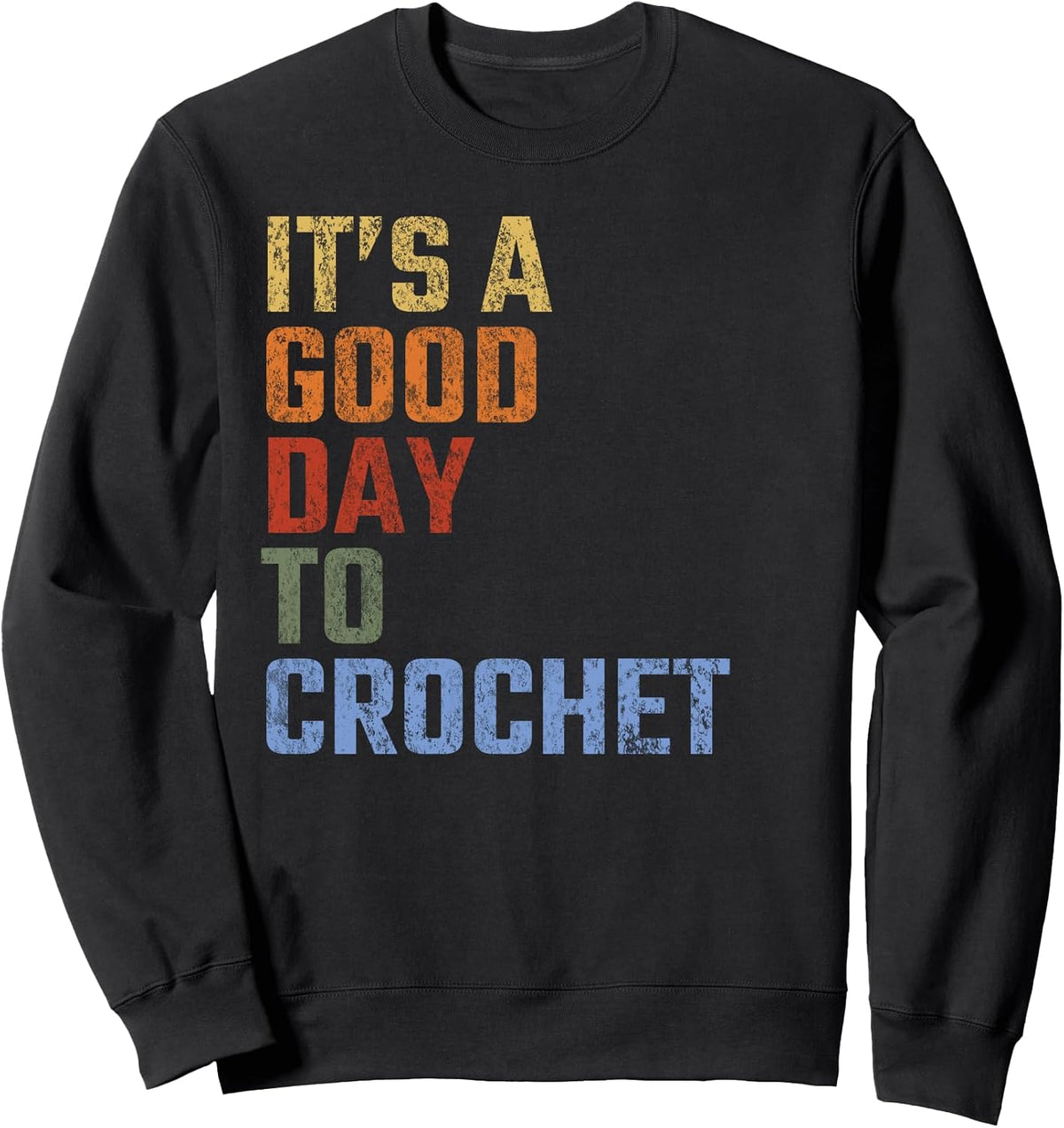 It's A Good Day To Crochet Vintage Crochet Lover Sweatshirt