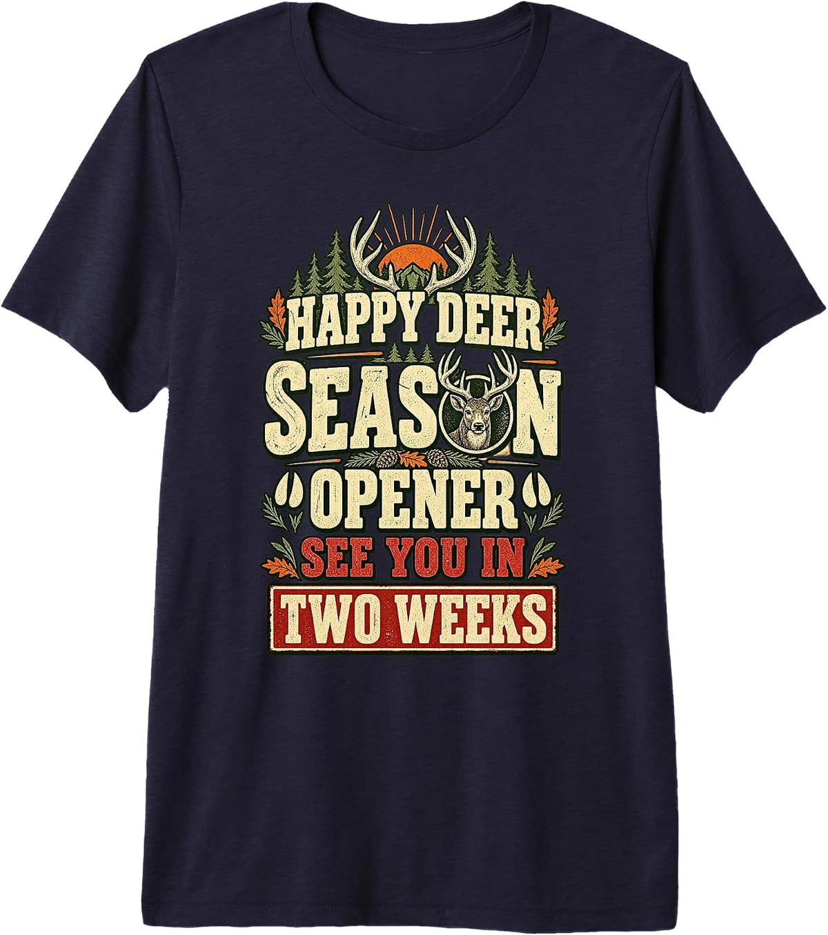 Happy Deer Season Opener Funny Hunting Hunter Premium Tri-Blend T-Shirt