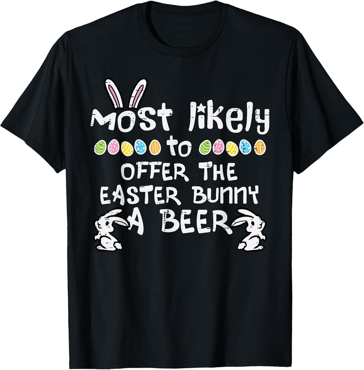 Most Likely To Offer Easter Bunny Family Matching Dad Men Unisex