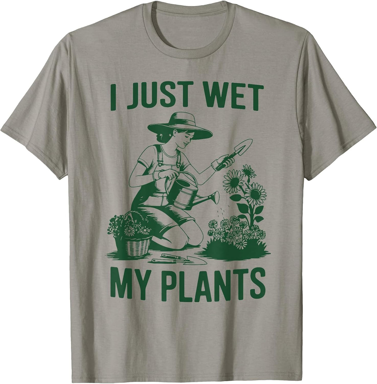 I Just Wet My Plants Funny Plant Mom Gift Flower Gardening T-Shirt
