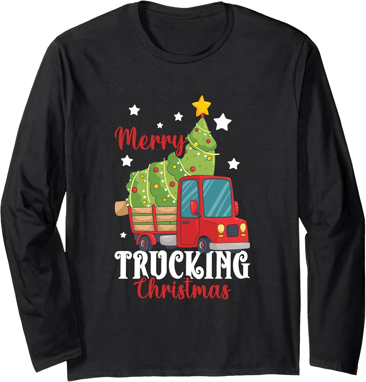 Christmas Trucker Truck Driver Merry Trucking Christmas Long Sleeve T-Shirt