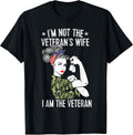 I'm Not The Veteran's Wife I'm The Veteran Apparel