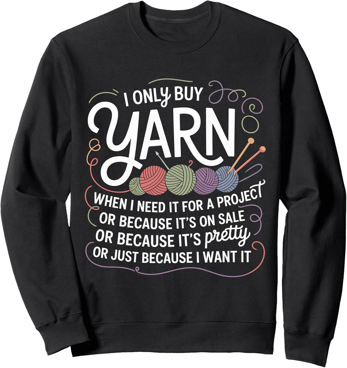 Crochet Knitting Yarn Quote For Craft Lovers Sweatshirt