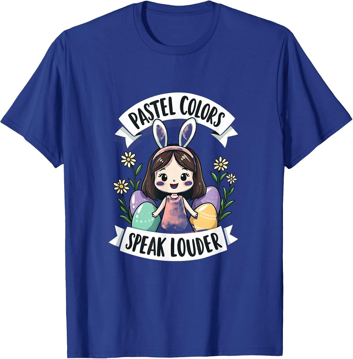Easter Girl Pastel Colors Speak Louder Design Unisex
