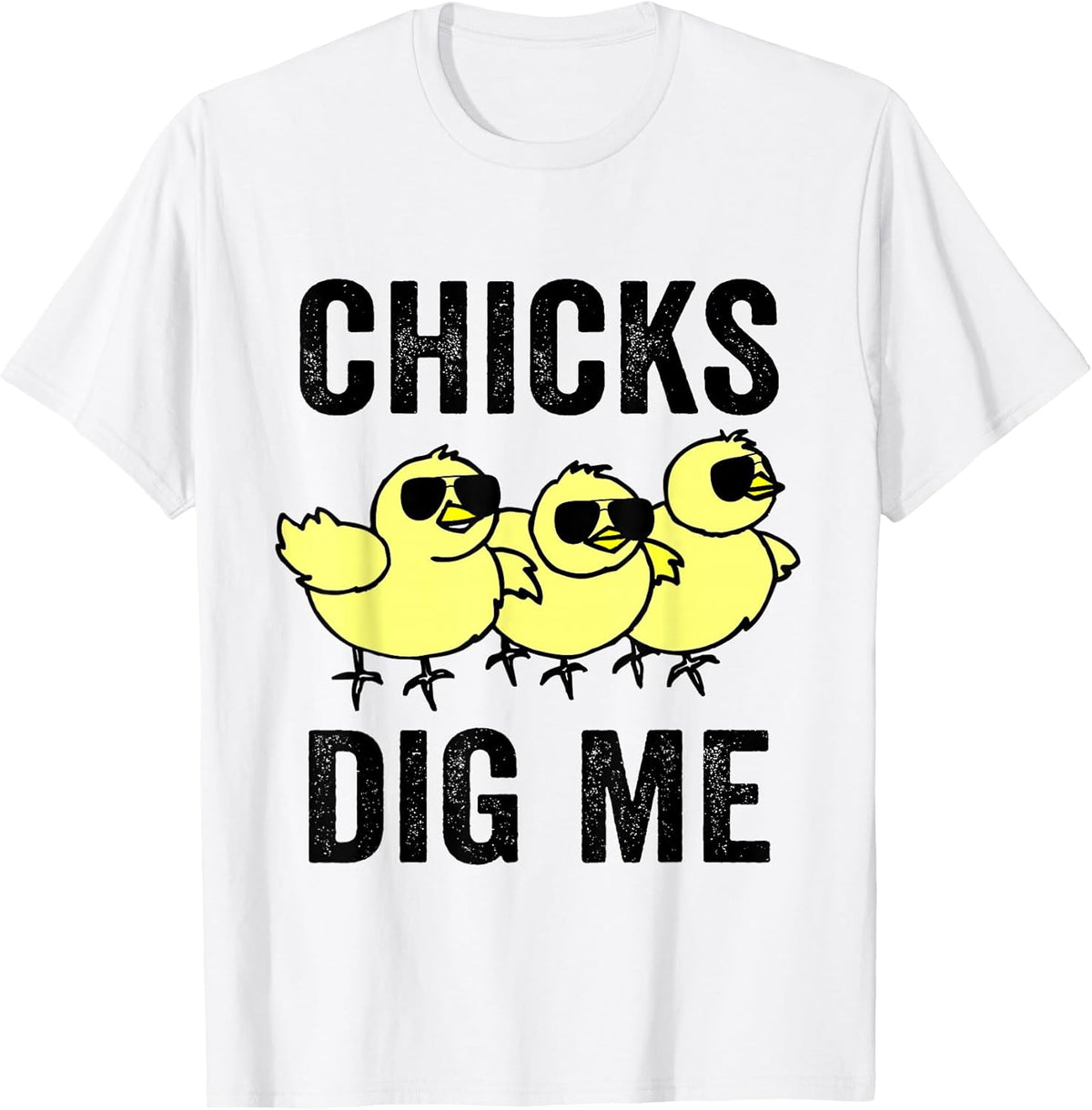 Chicks Dig Me Funny Easter Quote for Men Unisex