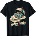Good Carbs Funny Pun Carburetor Mechanic Car Guy Stuff Dad T-Shirt