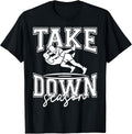 Wrestling Take Down Season Wrestling Mom Wrestling Move T-Shirt