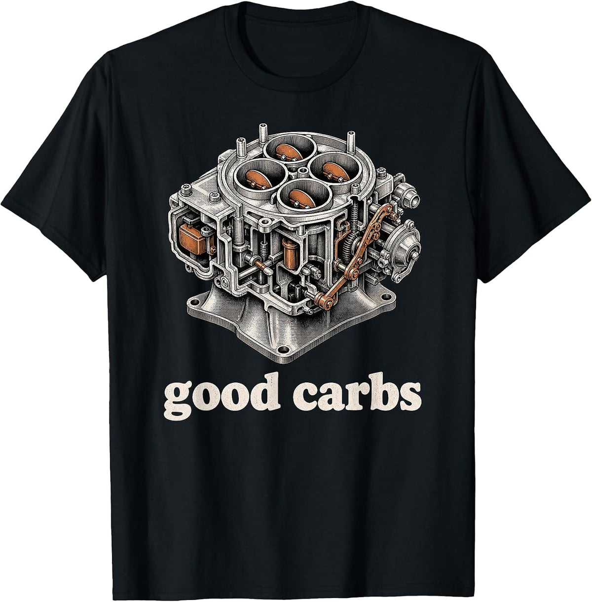 Good Carbs Funny Vintage Four Barrel Carburetor Mechanic Dad T-Shirt
