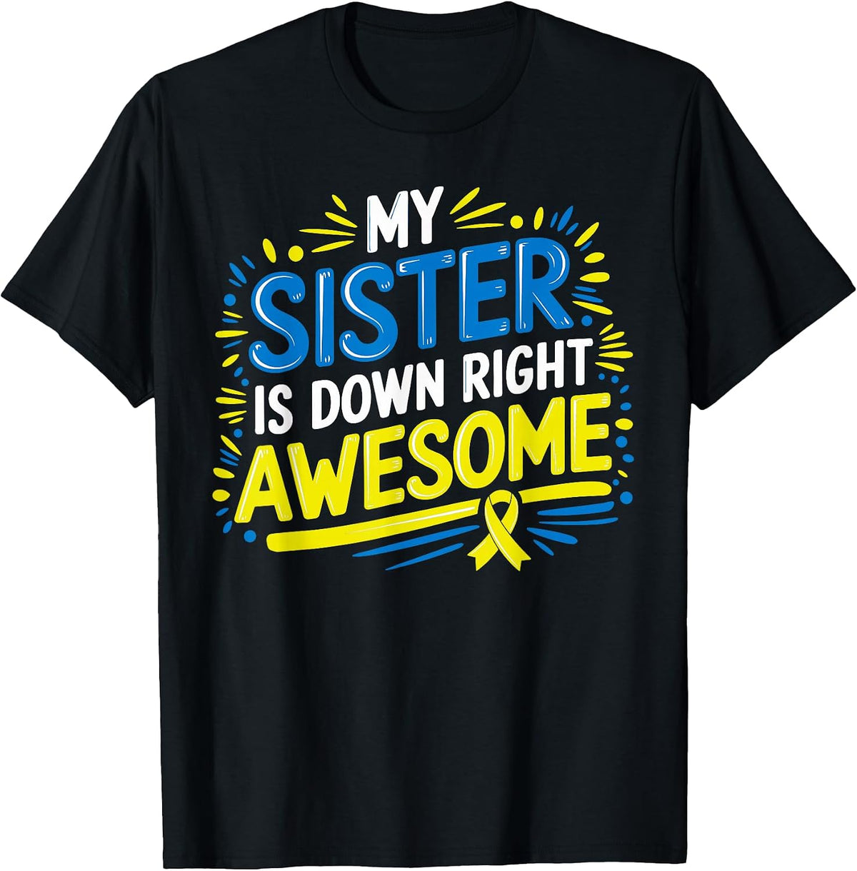 Down Syndrome Sister Shirt Kids Awareness Toddler Tee T-Shirt