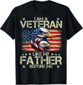 I Am A Veteran Like My Father Before Me T-Shirt