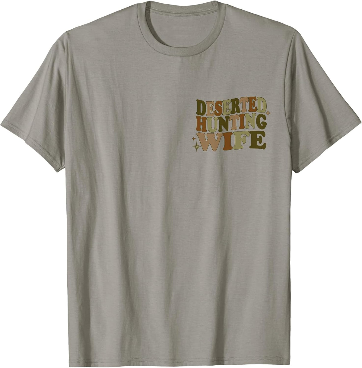 Hello Hunting Season Goodbye Husband Abandoned Hunting Wife T-Shirt