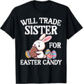 Will Trade Sister For Easter Candy Funny Family Boys Kids Unisex