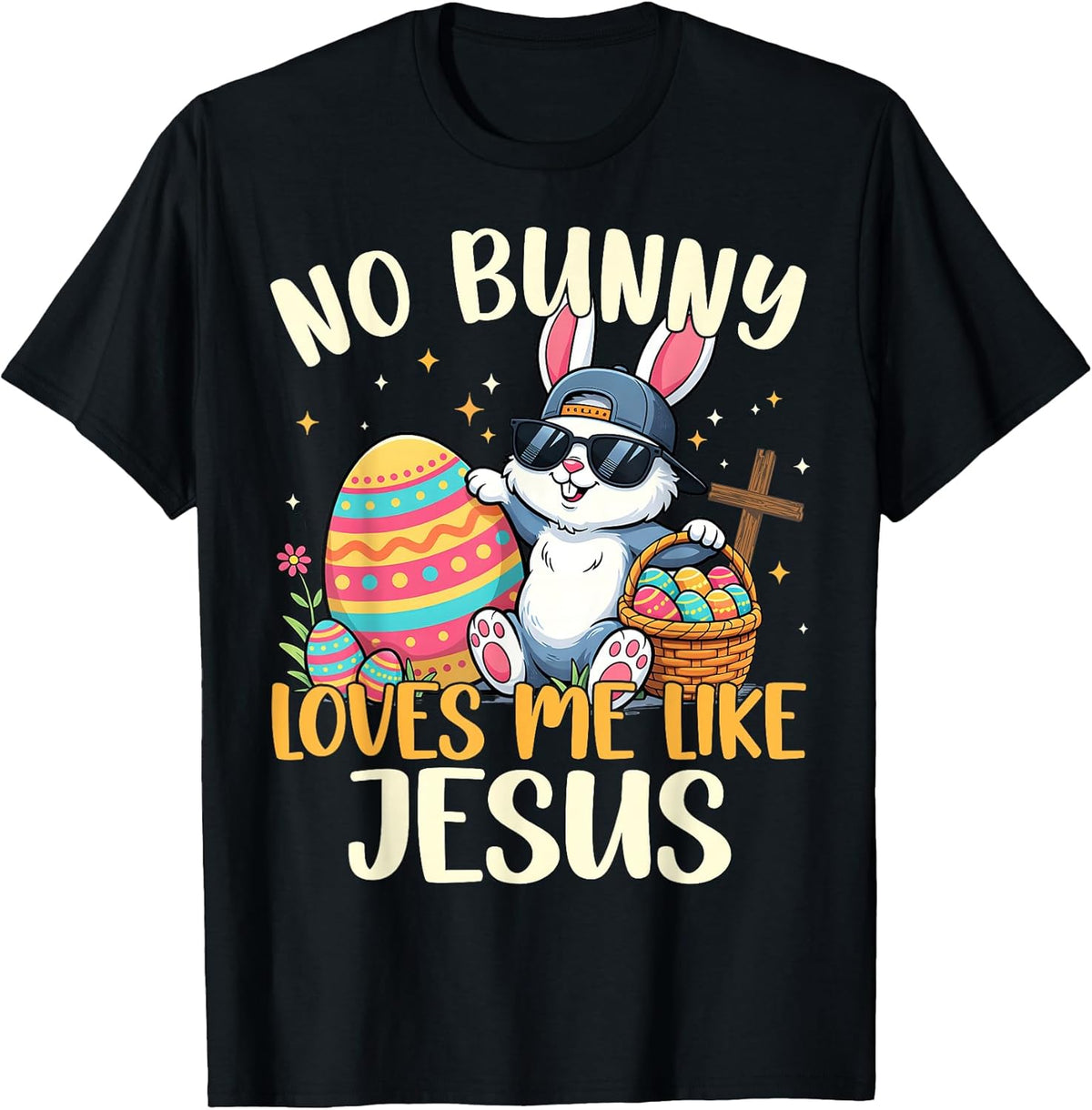 Easter No Bunny Loves Me Like Jesus Christian Men Women Kid Unisex