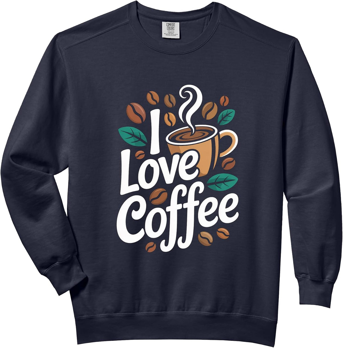 I Love Coffee Enthusiast Stylish Beans Brew Comfort Colors Adult Sweatshirt