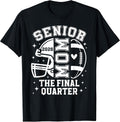 Football Senior Mom Final Quarter Football Senior Mama T-Shirt