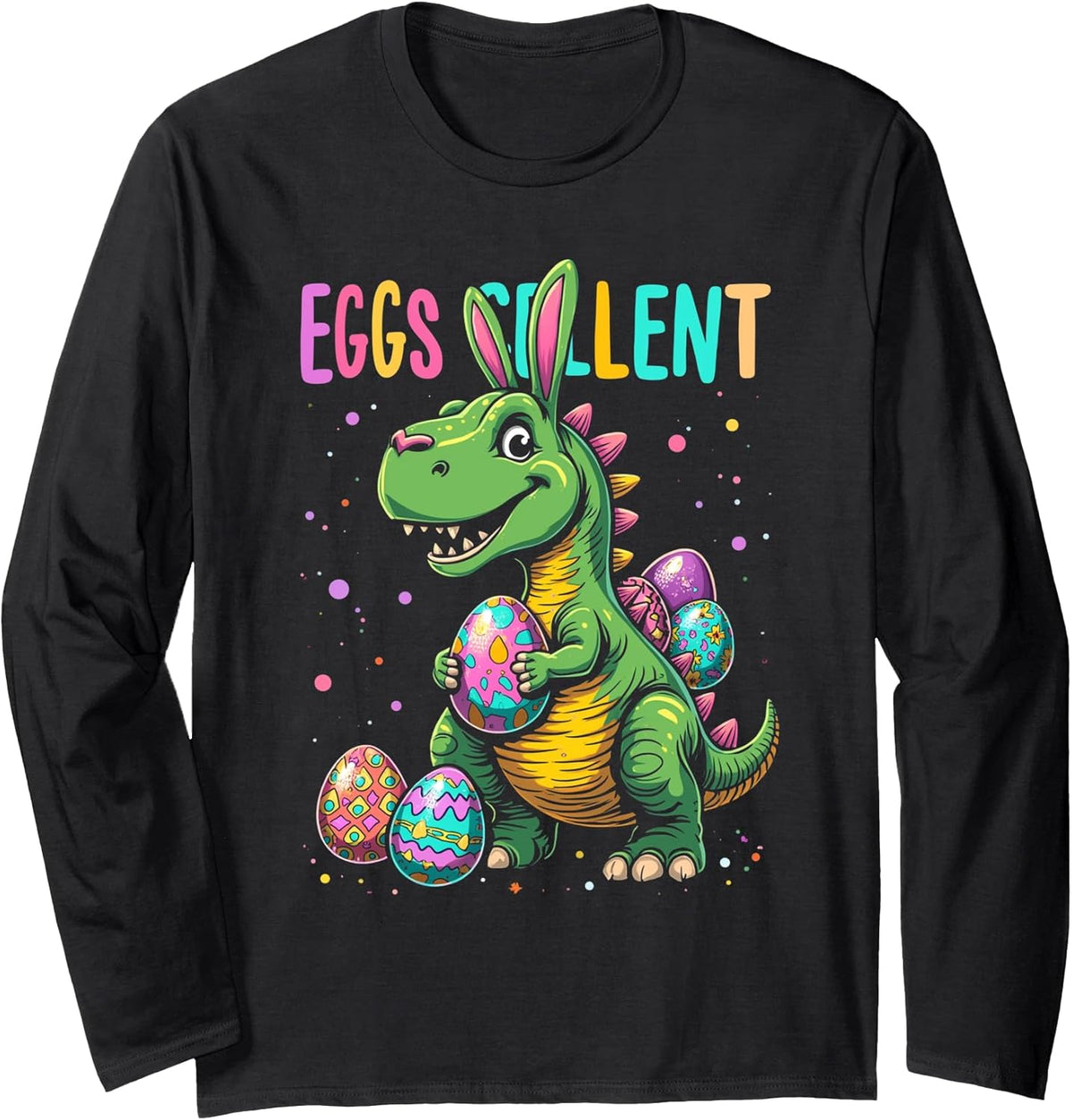 EGGSCELLENT Dinosaur Easter Long Sleeve Unisex