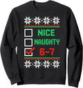 67 Meme Ugly Christmas Sweater Brainrot Nice Naughty 6-7 Sweatshirt