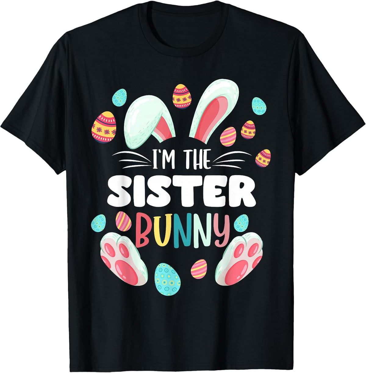 I'm The Sister Bunny Matching Family Easter Party Unisex