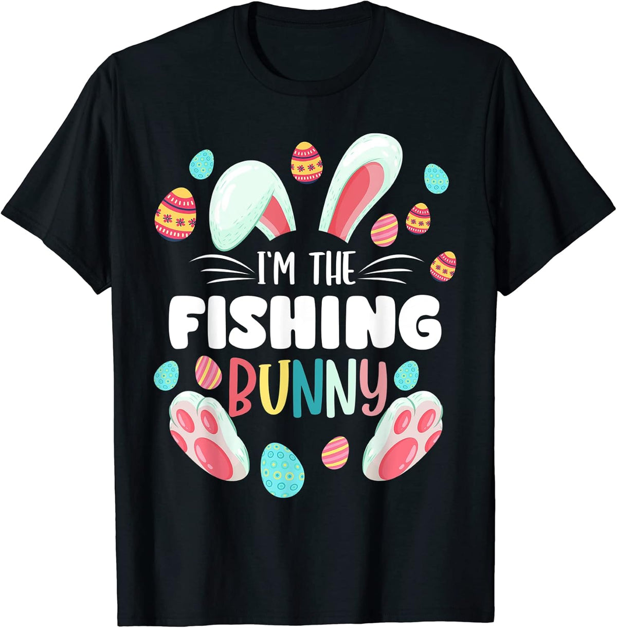 I'm The Fishing Bunny Matching Family Easter Party Unisex