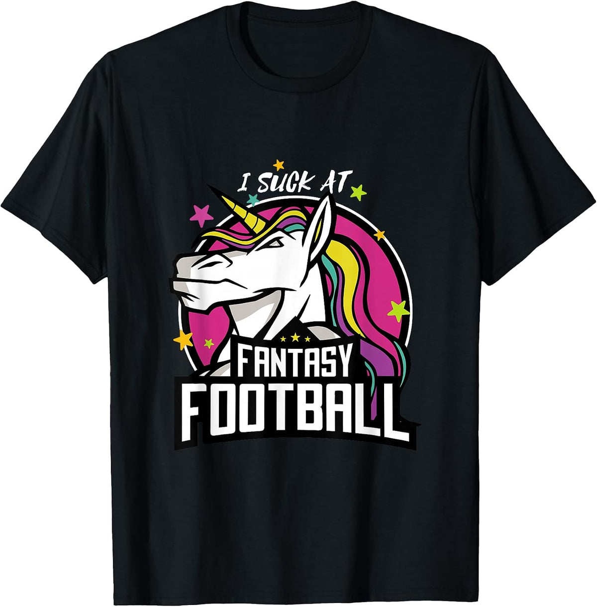 I Suck at Fantasy Football Unicorn League Loser Outfit T-Shirt