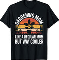 Funny Gardening Mom Gardener T-Shirt