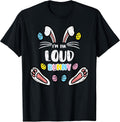 Im Loud Bunny Funny Easter Matching Family Men Women Kids Unisex