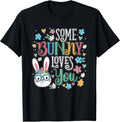 Some Bunny Loves You Happy Easter Day Unisex