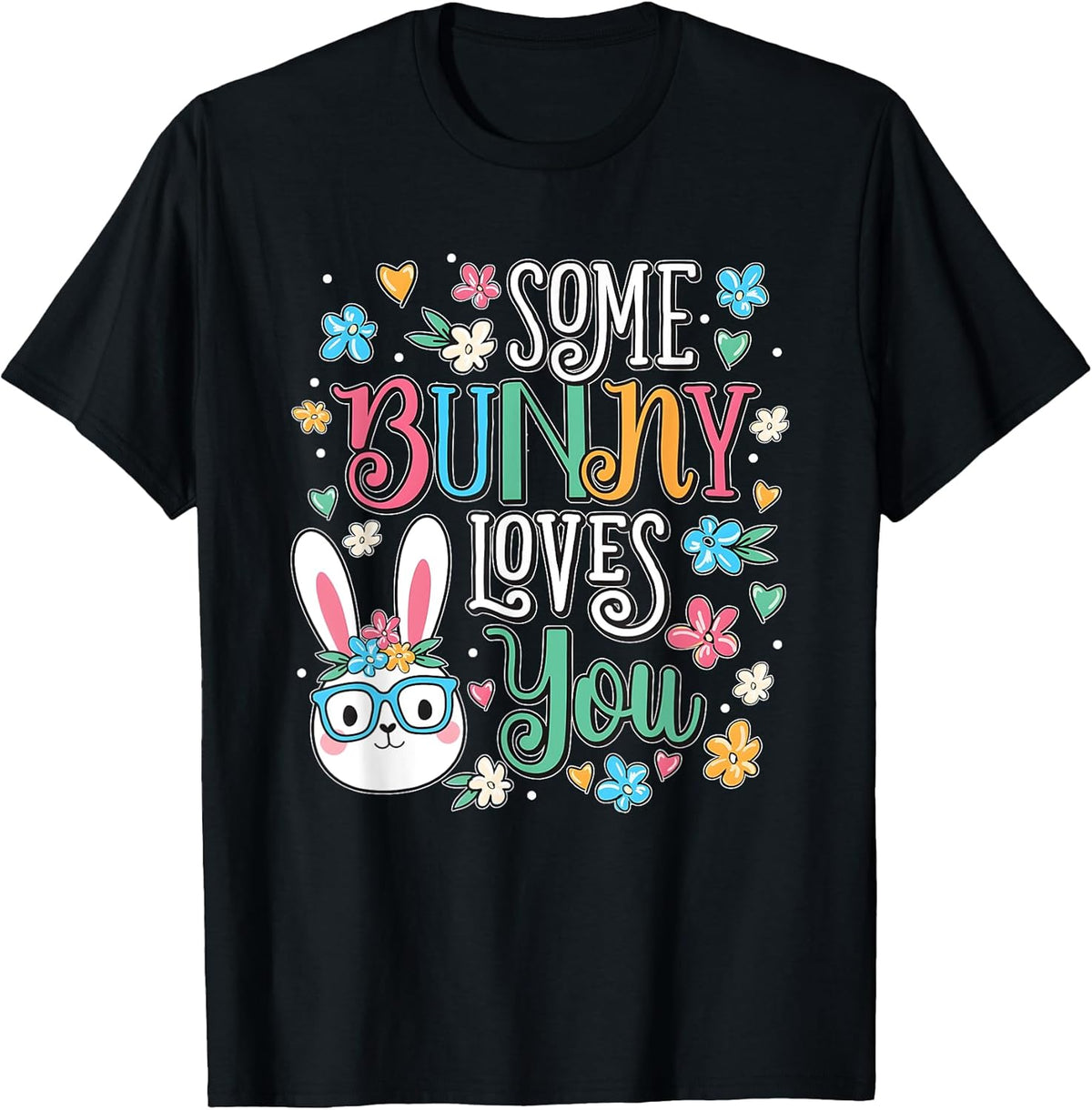 Some Bunny Loves You Happy Easter Day Unisex