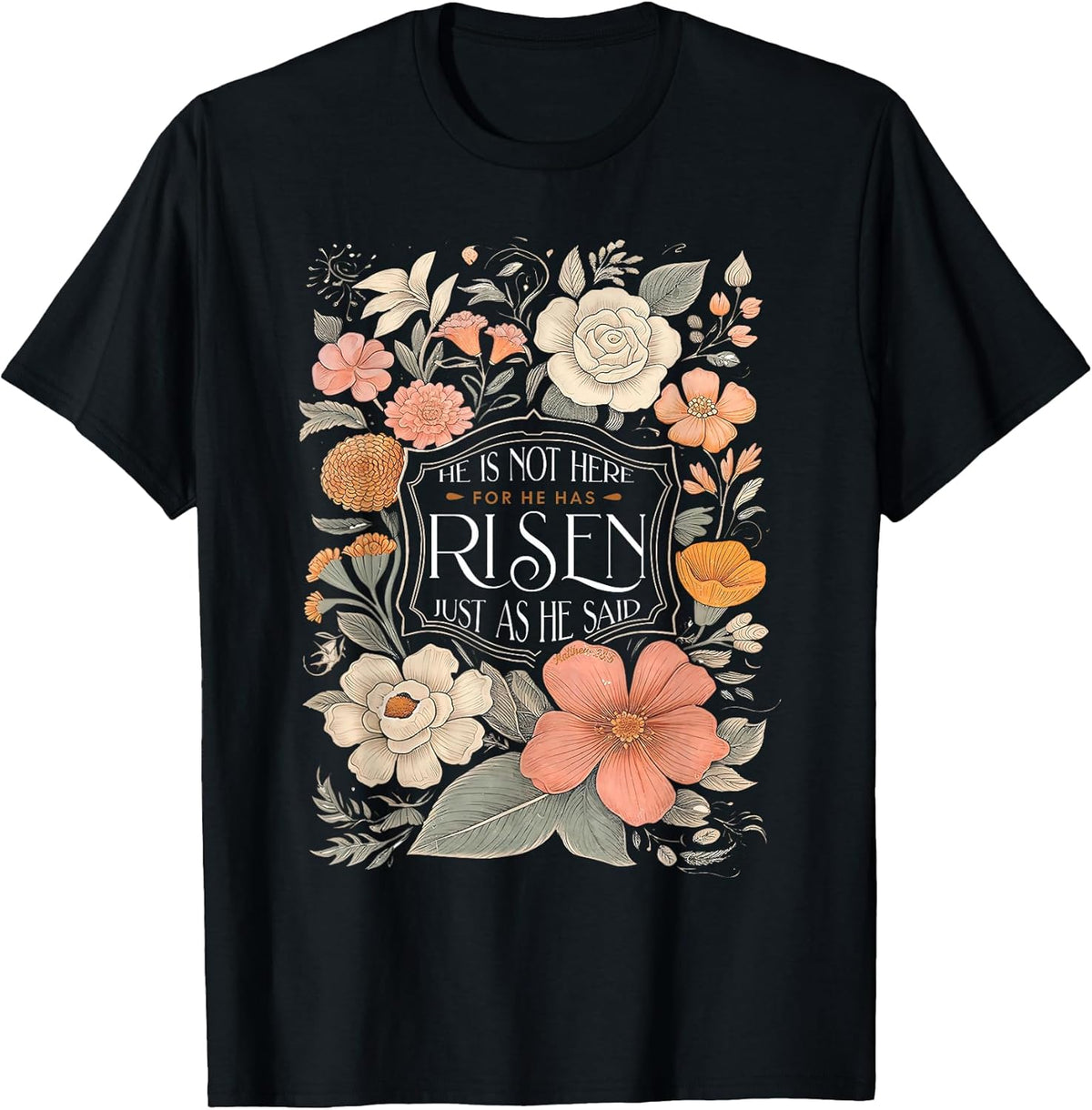 He is Not Here He Has Risen Christian Jesus Floral Easter Unisex