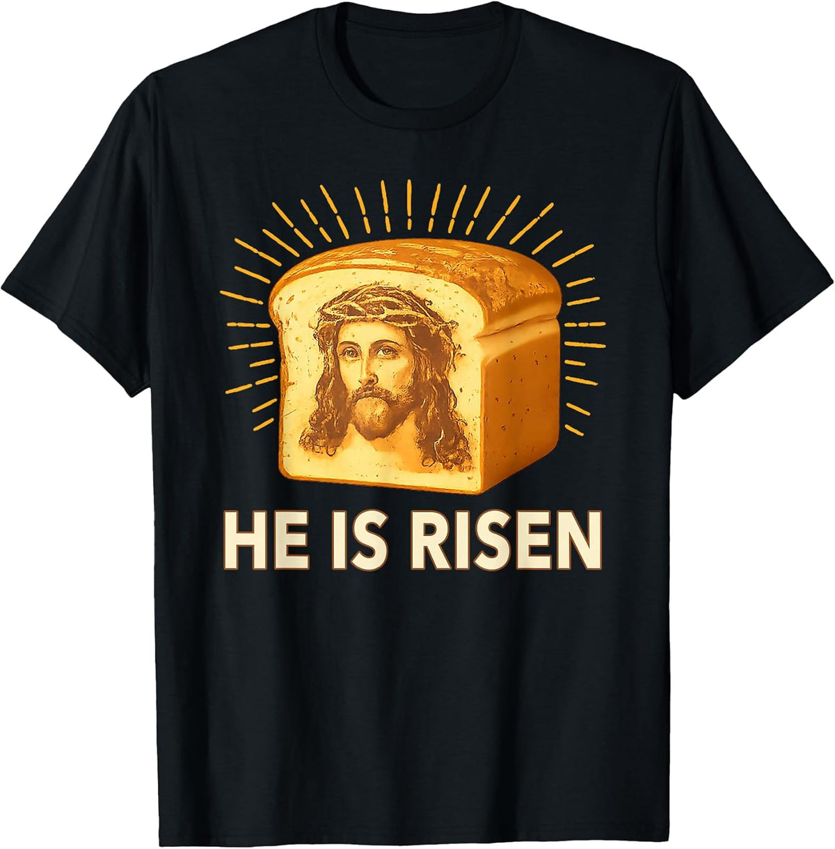 He is Risen Funny Easter Bread Jesus Meme Unisex