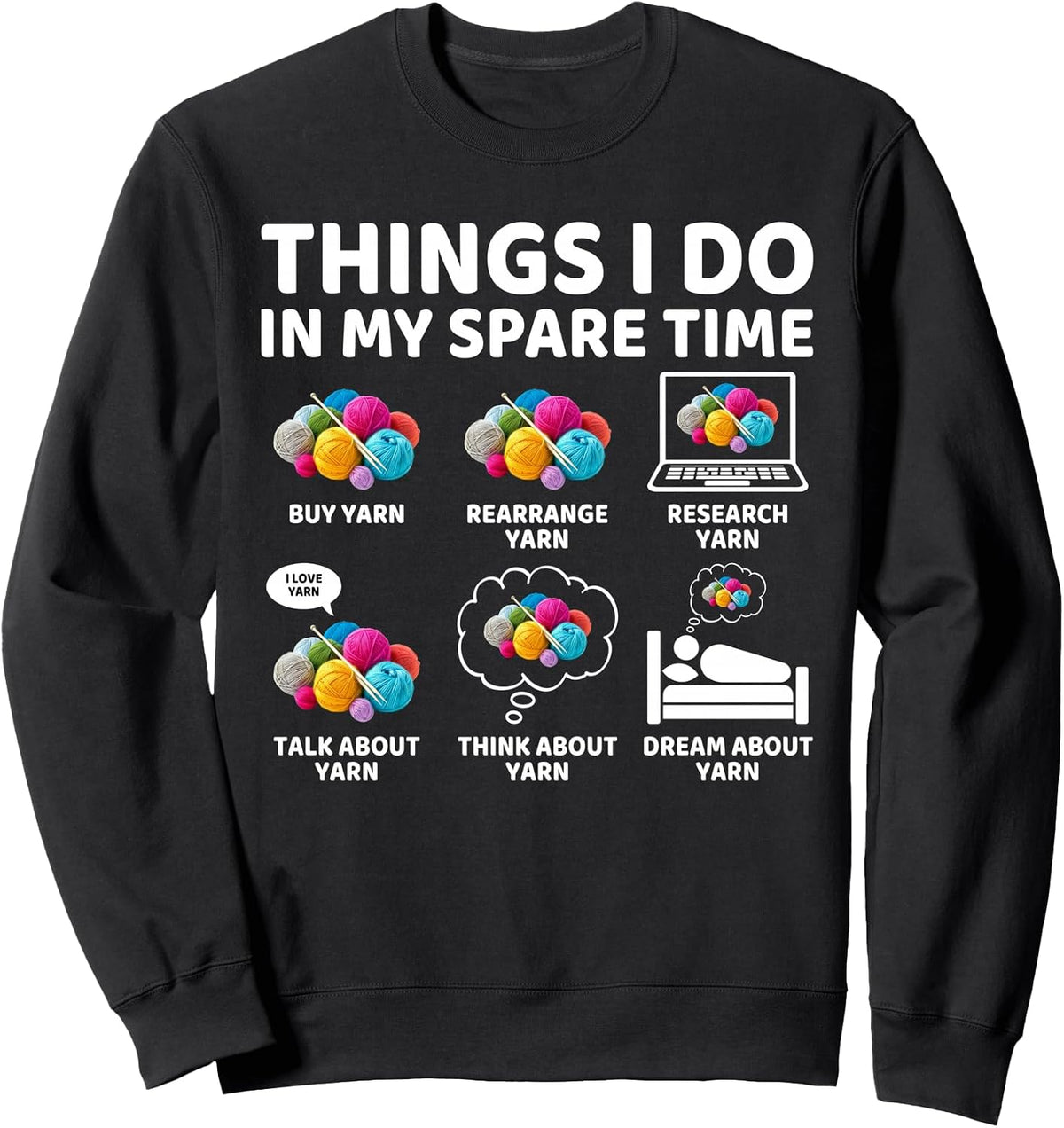 Things I Do in My Spare Time Funny Crochet Crocheting Yarn Sweatshirt