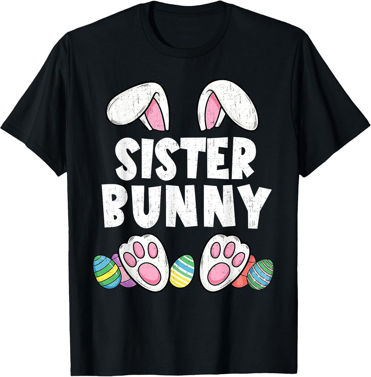 Sister Bunny Ears Easter Family Matching Funny Happy Easter Unisex