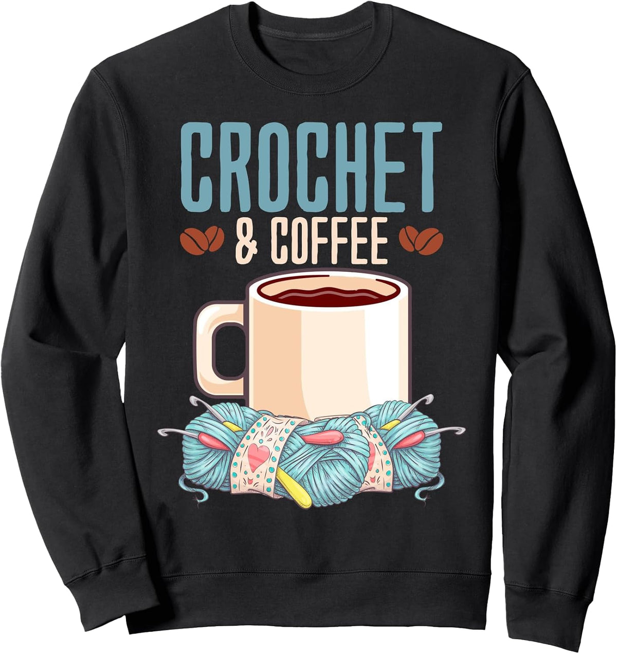 Crochet & Coffee - Yarn Lover Sweatshirt