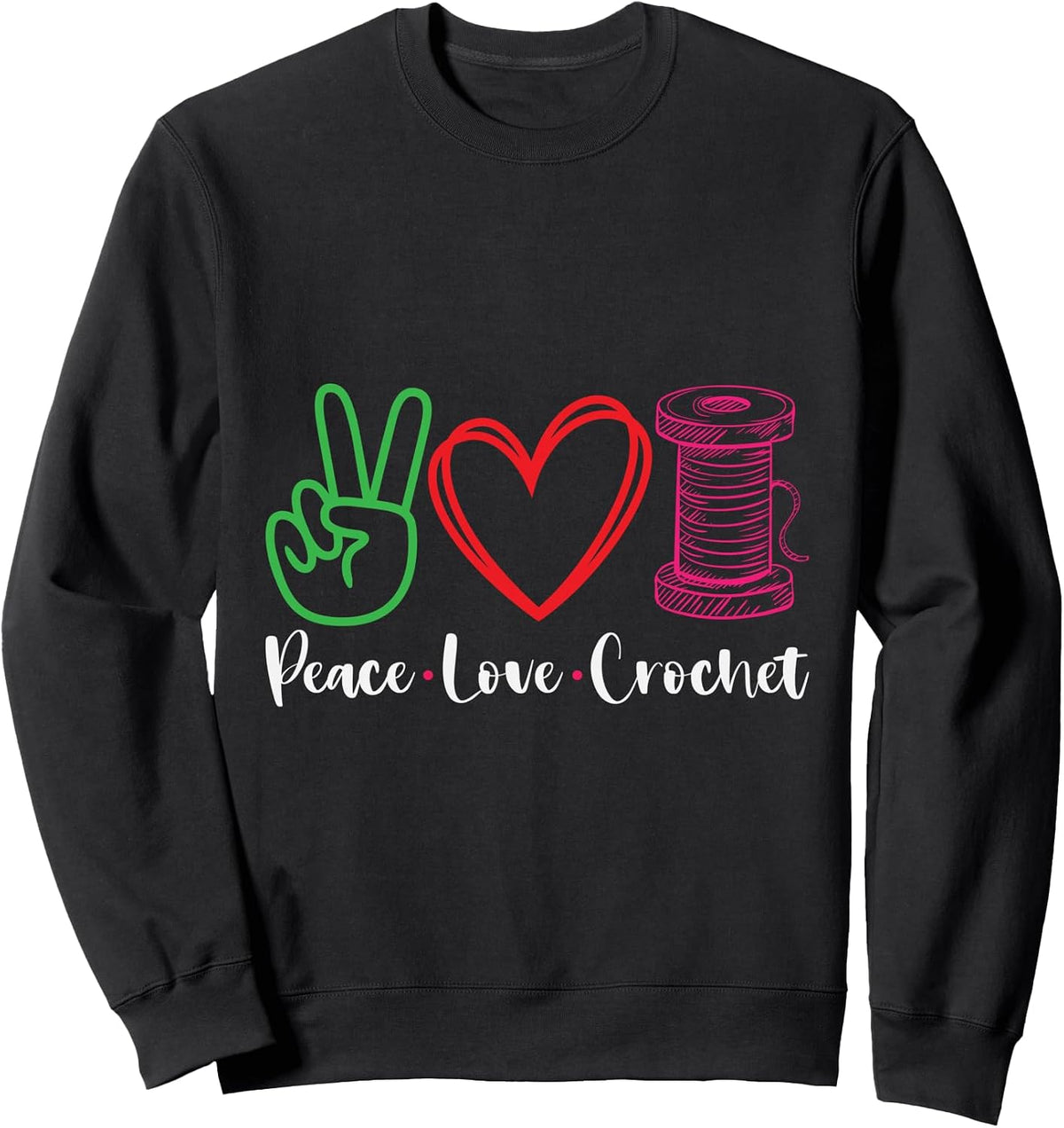 Peace Love Crochet Yarn Crafting Enthusiast Sweatshirt
