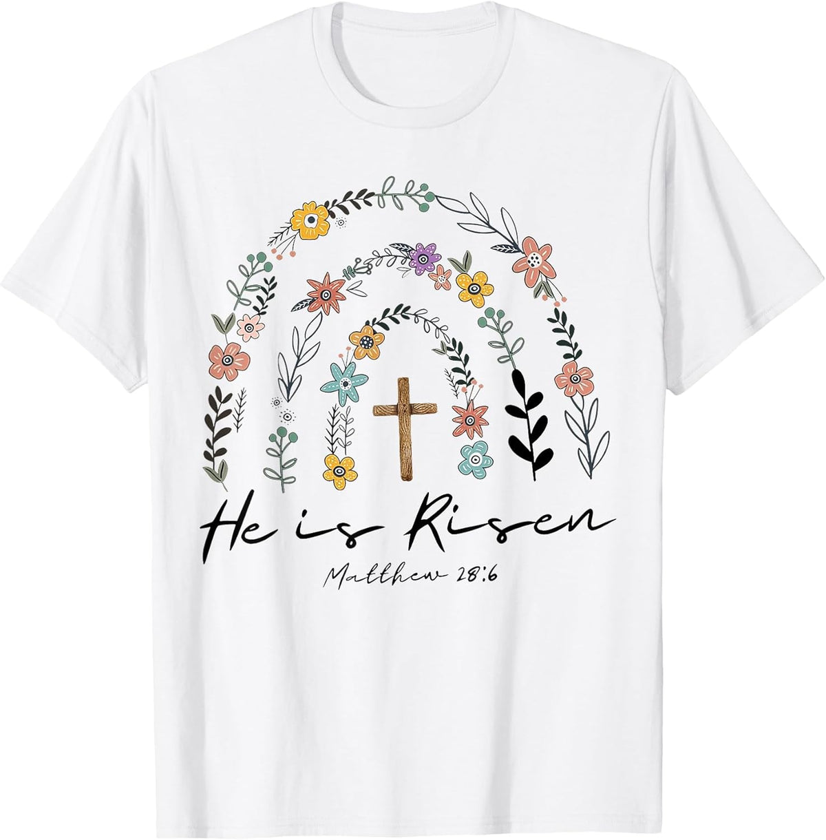 He Is Risen Flowers Rainbow Jesus t -shir t Unisex