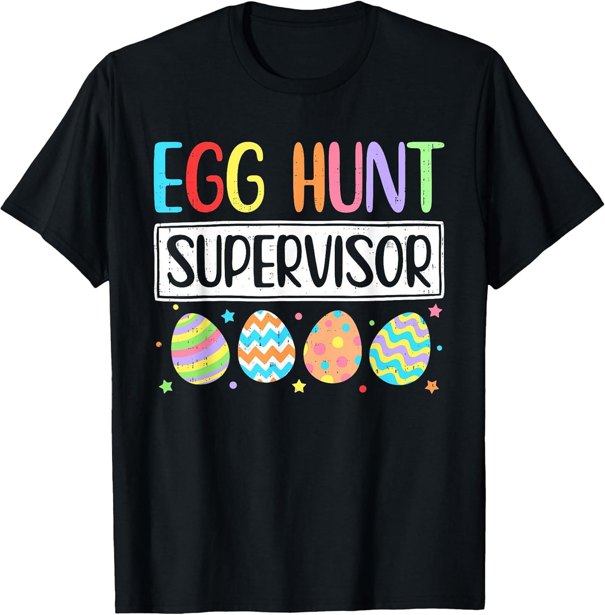 Egg Hunt Supervisor Easter Parent Mom Dad Adult Men Women Unisex