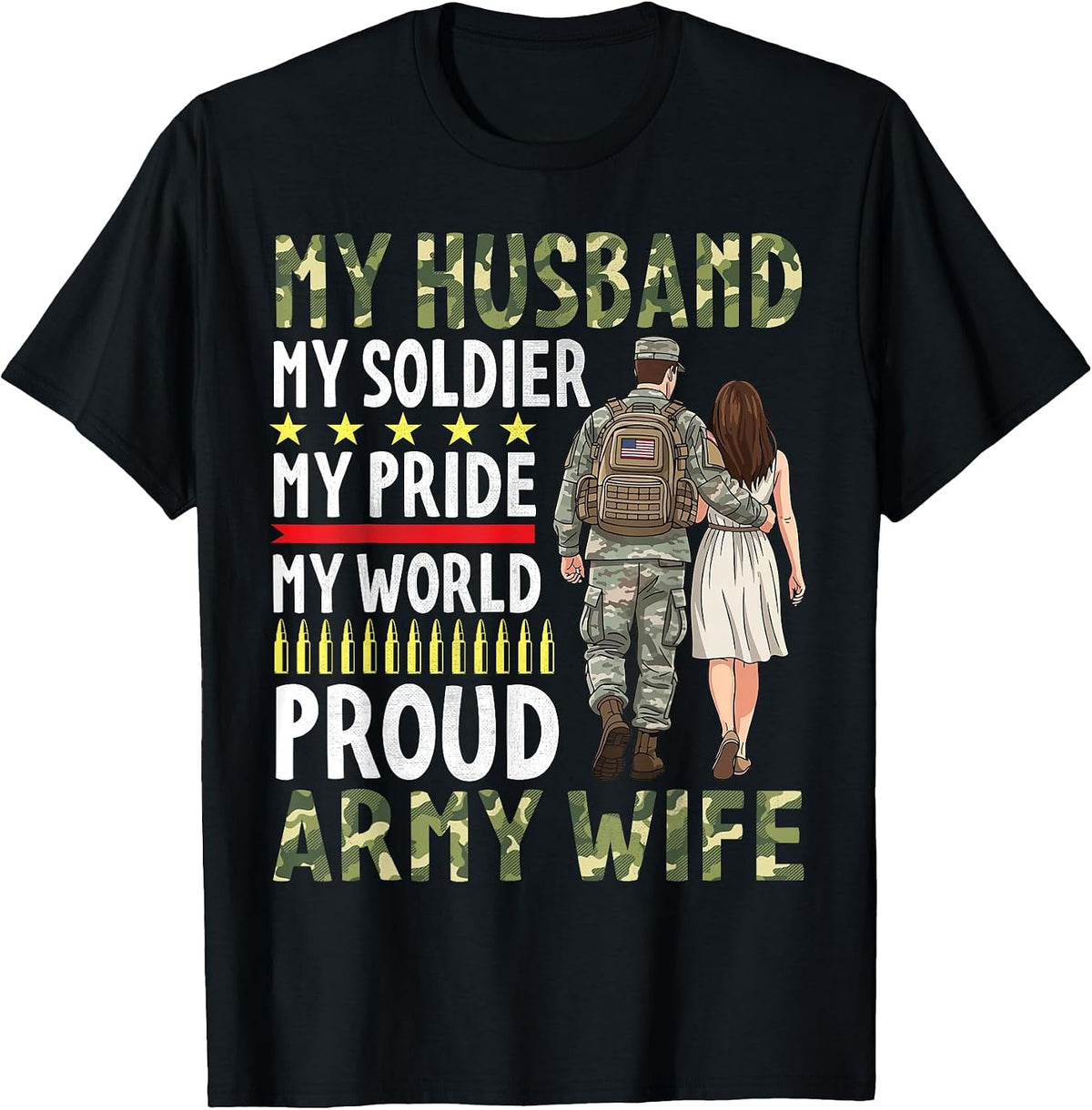 My Husband My Soldier My Pride My World Proud Army Wife T-Shirt