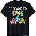 Prepare To Dye Eggs Funny Easter Hunting Pun Men Women Kids Unisex