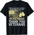 Their Calling was to Serve Our Duty is to Remember Veterans T-Shirt