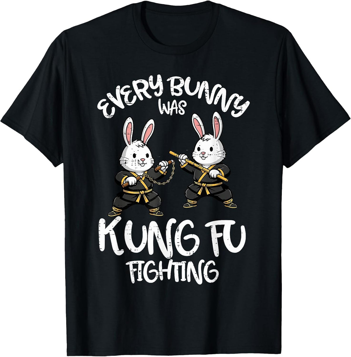 Every Bunny was Kung Fu Fighting Funny Easter Men Women Kids Unisex