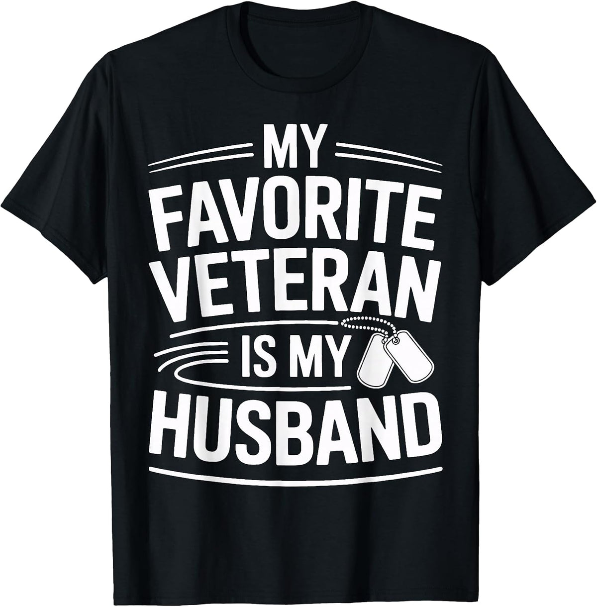 Proud Military Wife My Favorite Veteran is My Husband T-Shirt