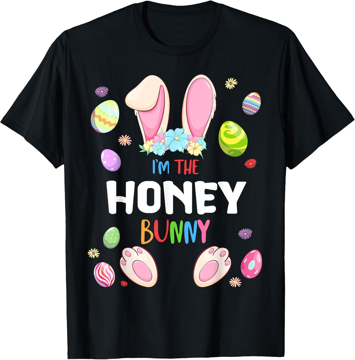 I'm The Honey Bunny Easter Party Matching Family Unisex