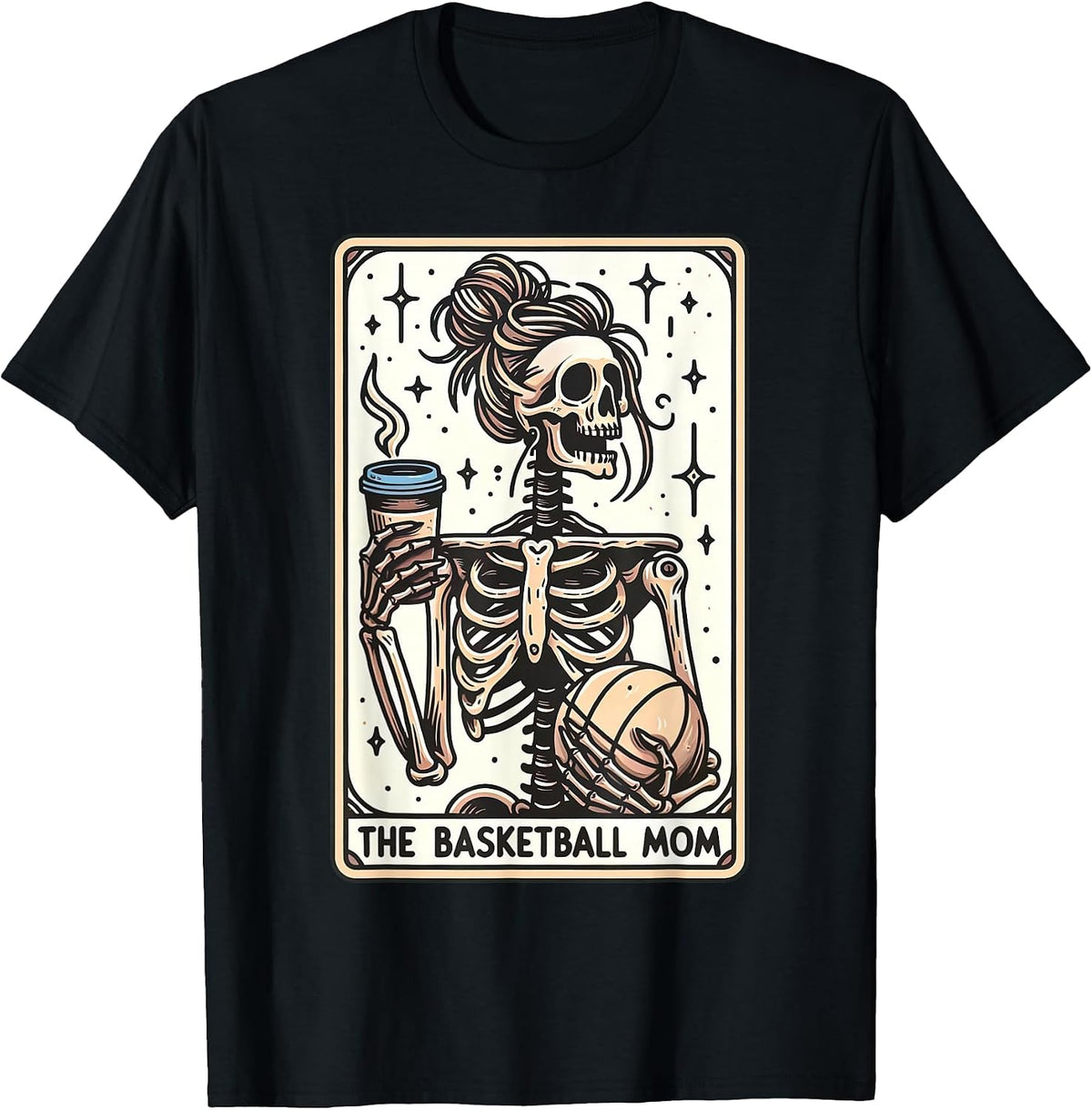 Basketball Mom Tarot Card Basketball Mama Skeleton Coffee T-Shirt