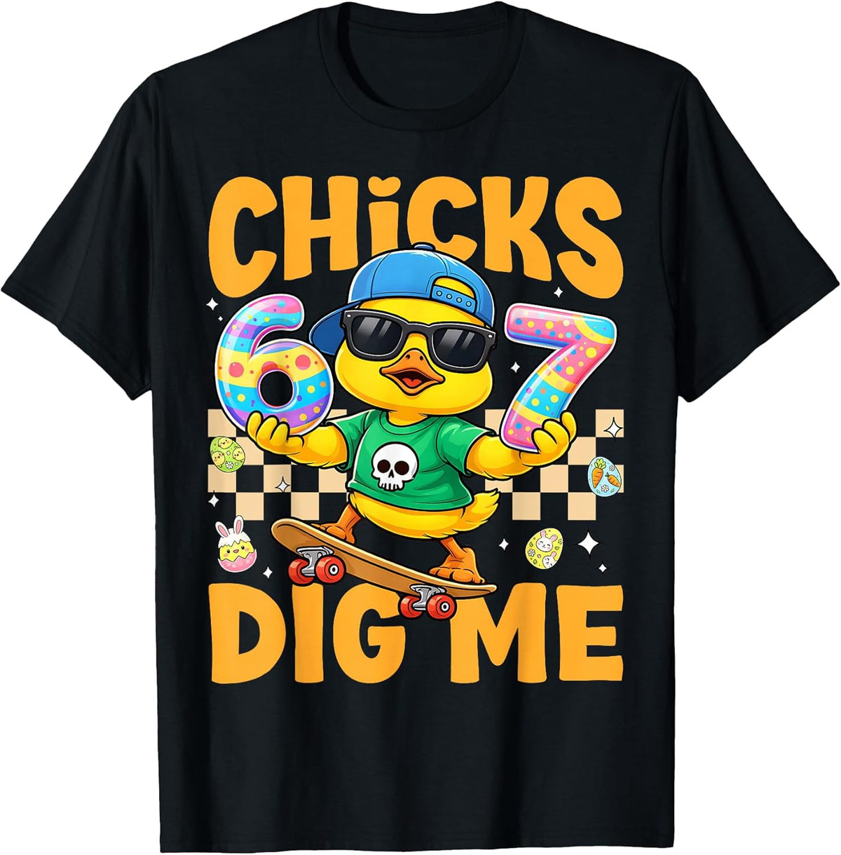 Chicks Dig Me 67 Funny Easter Skateboarding Chick Boy Kids Unisex