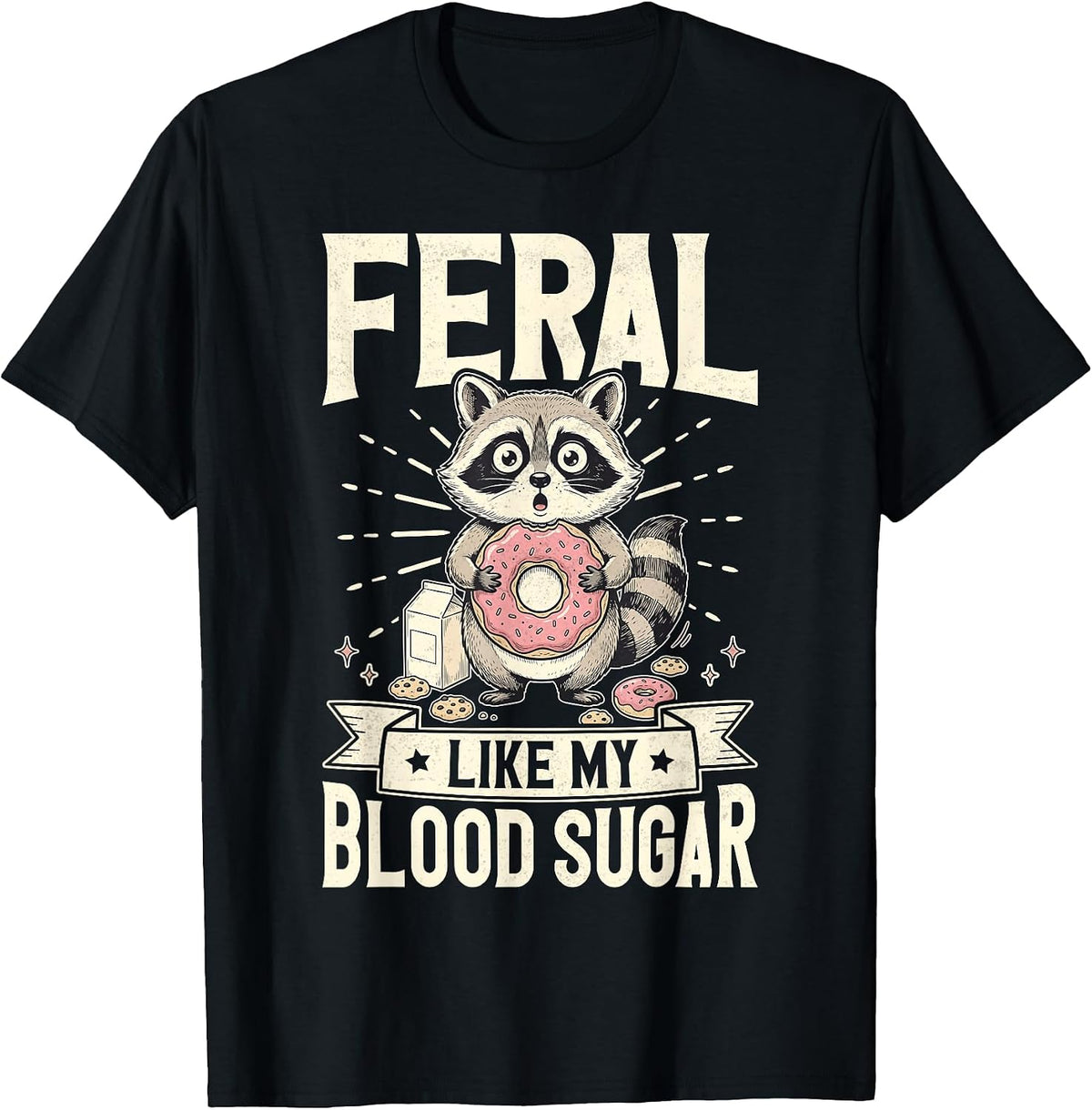 Feral Like My Blood Sugar Diabetes Awareness Insulin Raccoon T-Shirt