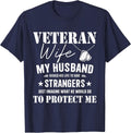 Veteran Wife Husband risked Life Protect me Veterans Day T-Shirt