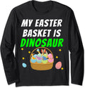 My Easter Basket is Dinosaur Easter Egg Hunting Boys Long Sleeve Unisex