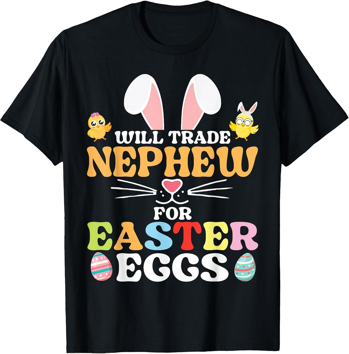 Will Trade Nephew for Easter Eggs Funny Kids Bunny Chicks Unisex