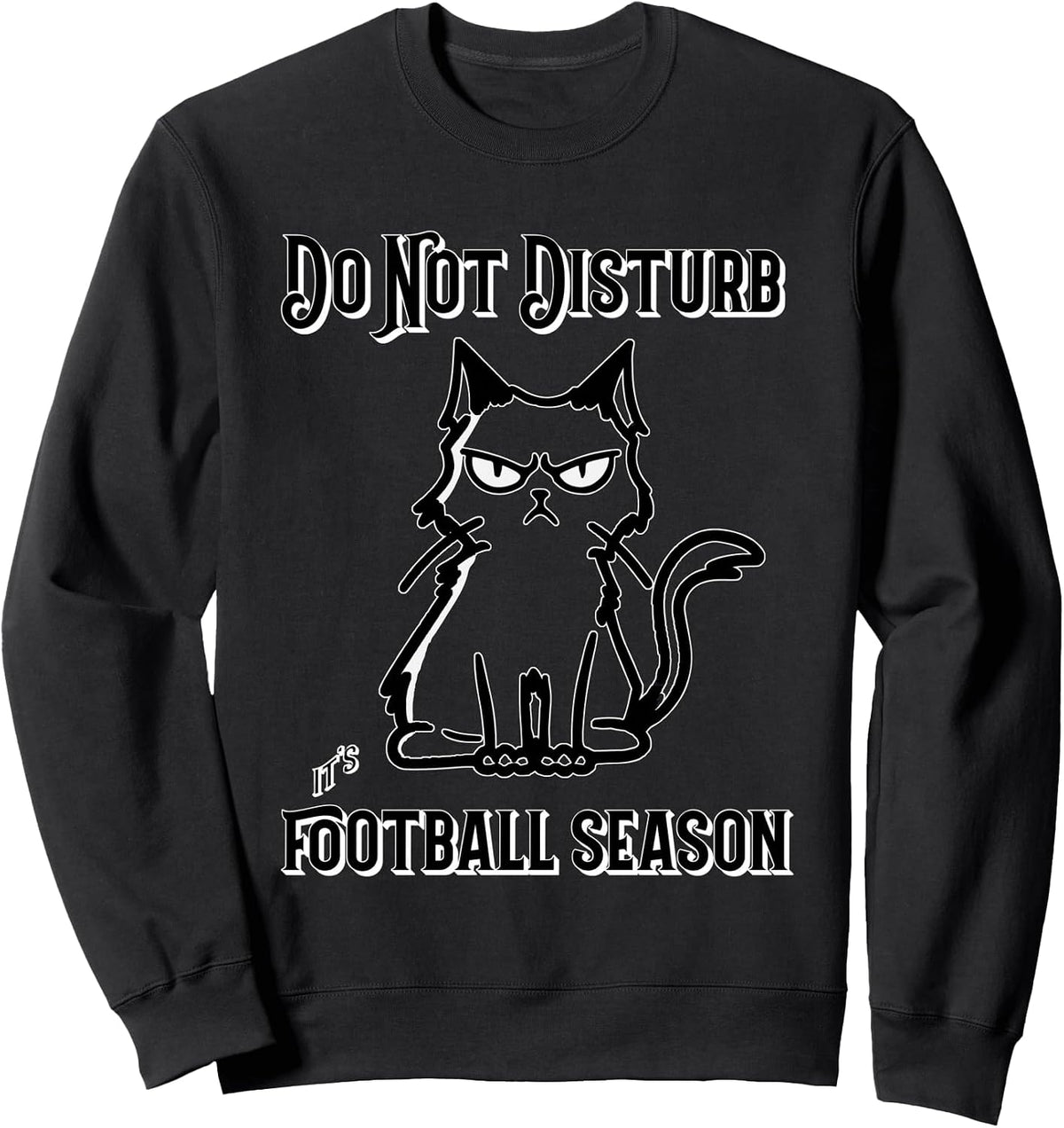 Funny It's Football Season Do Not Disturb Sweatshirt