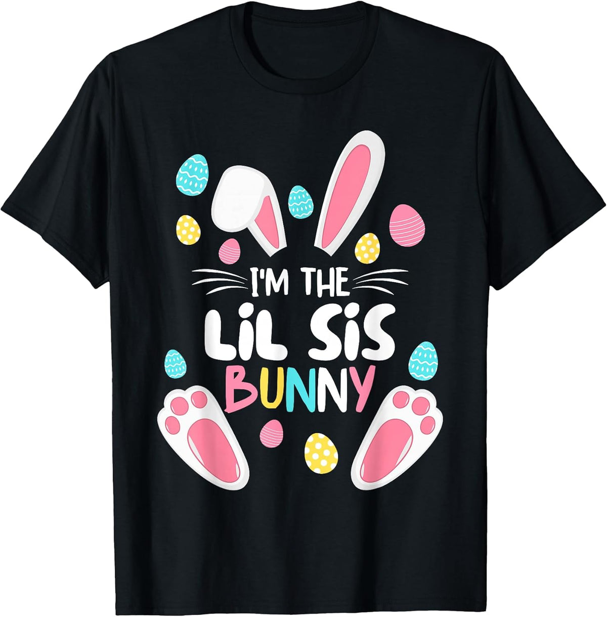 I'm The Sister Bunny Lil Sis Matching Family Easter 2025 Unisex
